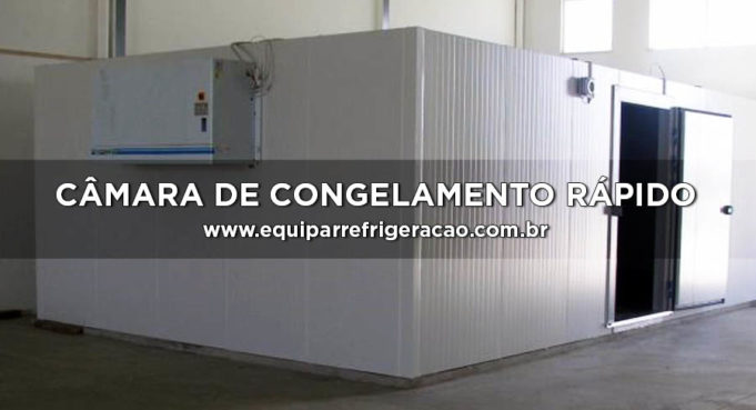 Câmara de Congelamento Rápido - Equipar Refrigeração