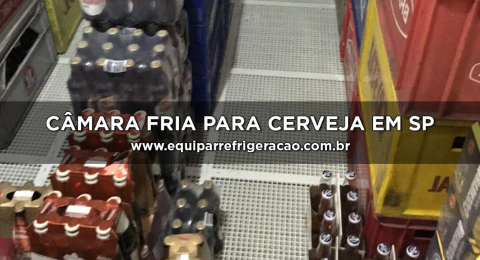 Câmara Fria para Cerveja em SP