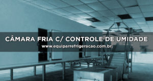 Câmara Fria com Controle de Umidade