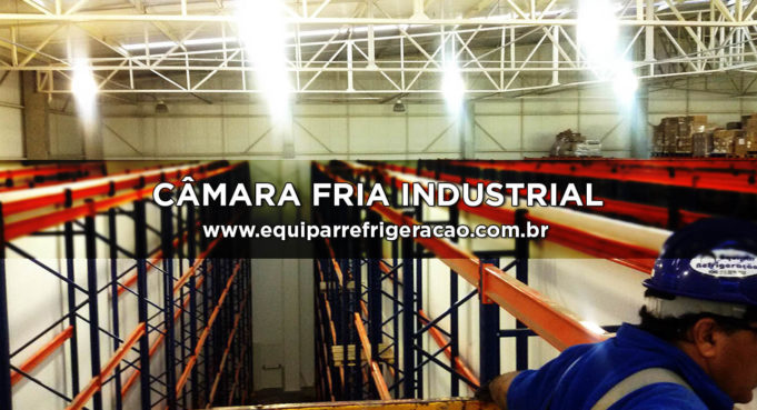 Câmara Fria Industrial - Equipar Refrigeração