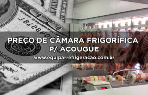 Câmara Frigorífica para Açougue Preço