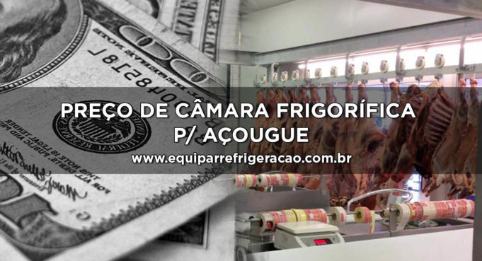 Câmara Frigorífica para Açougue Preço