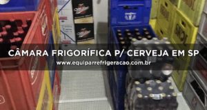 Câmara Frigorífica para Cerveja em SP