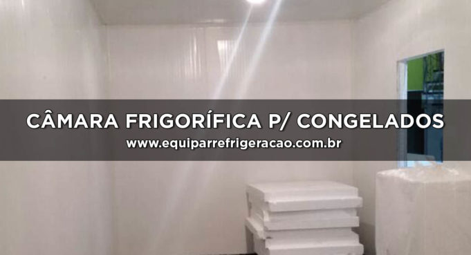 Câmara Frigorífica para Congelados - Equipar Refrigeração