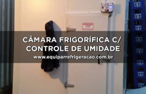 Câmara Frigorífica com Controle de Umidade